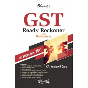 Bharat's GST Ready Reckoner 2017 with Referencer by CA. Keshav R Garg 